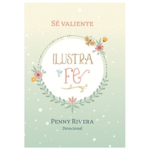 Imagen de archivo de Peony Creations Devocional Para Mujeres Se Valiente/del Movimiento Ilustra Tu Fe/Bible Journaling en Espa?ol a la venta por SecondSale