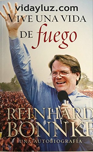 Imagen de archivo de VIVE UNA VIDA DE FUEGO - REINHARD BONNKE a la venta por SoferBooks