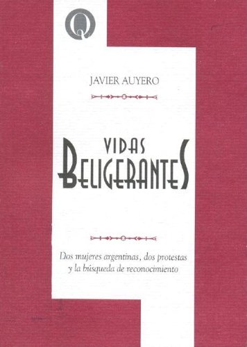 Stock image for VIDAS BELIGERANTES. DOS MUJERES ARGENTINAS, DOS PROTESTAS for sale by Libros nicos