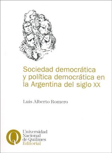 9789875580381: Sociedad Democratica y Politica Democratica En La Argentina del Siglo XX