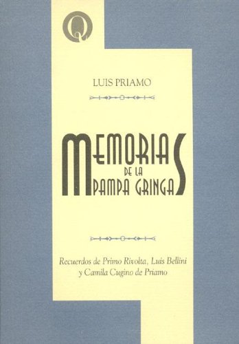 Imagen de archivo de MEMORIAS DE LA PAMPA GRINGA. RECUERDOS DE PRIMO RIVOLTA a la venta por Libros nicos