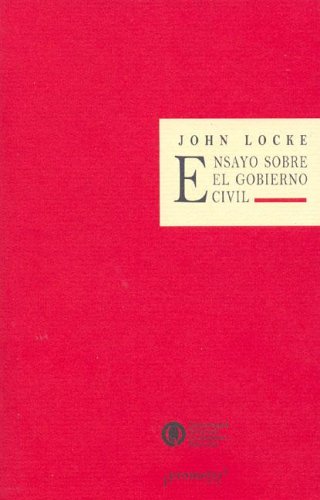 Ensayo sobre el gobierno civil (Spanish Edition) (9789875580589) by John Locke