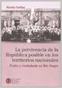 La pervivencia de la República posible en los territorios nacionales: Poder y ciudadania en Río N...