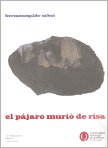 Beispielbild fr PAJARO MURIO DE RISA, EL zum Verkauf von Libros nicos