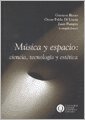 Imagen de archivo de MUSICA Y ESPACIO: CIENCIA, TECNOLOGIA Y ESTETICA a la venta por Libros nicos