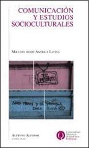 Stock image for Comunicacin y estudios socioculturales. Miradas desde Amrica Latina. for sale by Iberoamericana, Librera