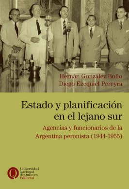 Stock image for ESTADO Y PLANIFICACION EN EL LEJANO SUR. Agencias y funcionarios de Argentina Peronista for sale by Libros nicos