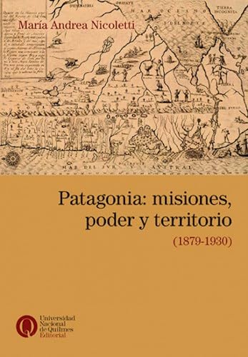 Imagen de archivo de PATAGONIA: MISIONES, PODER Y TERRITORIO a la venta por Libros nicos