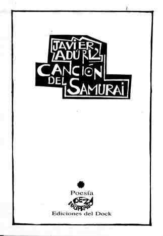 Stock image for Cancion Del Samurai, De Javier Aduriz. Editorial Ediciones Del Dock, Edici n 1 En Espa ol for sale by Juanpebooks