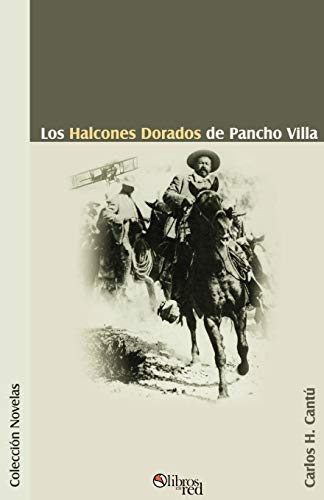 9789875610200: Los Halcones Dorados de Pancho Villa
