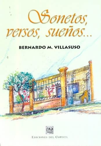 Beispielbild fr Sonetos, Versos, Sue os, De Villasuso, Bernardo Marcelo. Serie N/a, Vol. Volumen Unico. Editorial Del Copista Ediciones, Tapa Blanda, Edici n 1 En Espa ol, 2010 zum Verkauf von Juanpebooks