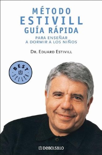 Metodo Estivill Guia Rapida Para Enseñar A Dormir A Los Niñ - Estivill, Eduard