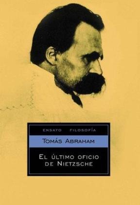 Imagen de archivo de El ltimo Oficio De Nietzsche - Abraham, Tom s a la venta por Juanpebooks