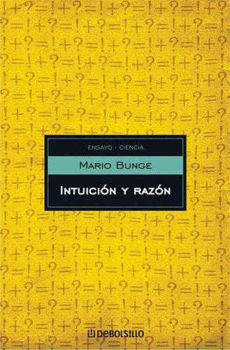 Intuicion Y Razon / Intuition and Reasoning (Spanish Edition) (9789875660946) by Bunge, Mario