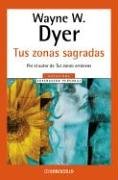 Tus Zonas Sagradas (Spanish Edition) (9789875661288) by Dyer, Wayne W.