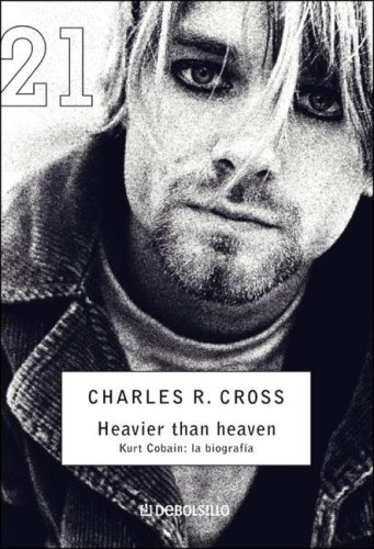 Stock image for Heavier Than Heaven. Kurt Cobain La Biografia (Spanish Edition) for sale by SoferBooks