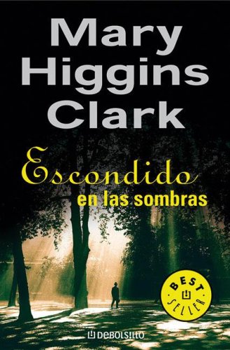 Stock image for Escondido En Las Sombras (Spanish Edition) Higgins Clark, Mary for sale by GridFreed