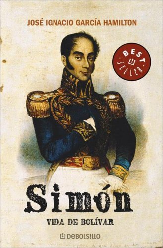 Imagen de archivo de Simon: Vida De Bolivar/ Life of Bolivar (Spanish Edition) a la venta por Best and Fastest Books