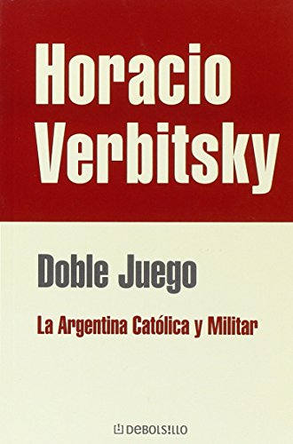 9789875662513: Doble juego. La Argentina catolica y militar (Spanish Edition)