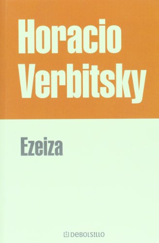 Ezeiza (Spanish Edition) (9789875662889) by Horacio Verbitsky