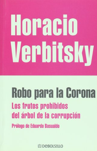 9789875663107: Robo para la corona. Los frutos prohibidos del arbol de la corrupcion (Spanish Edition)