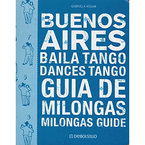 Beispielbild fr Buenos Aires baila tango : gua de milongas = Buenos Aires dances tango : milongas guide.-- ( Obras diversas ) zum Verkauf von Ventara SA