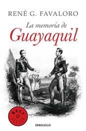 Stock image for La Memoria De Guayaquil, De Favaloro, Rene. Editorial Debolsillo, Tapa Blanda En Espa ol, 2010 for sale by Juanpebooks