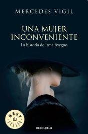 Stock image for Una Mujer Inconveniente La Historia De Irma Avegno (best Se for sale by Juanpebooks