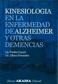 Stock image for Kinesiologia En La Enfermedad De Alzheimer Y Otras Demencias for sale by Libros del Mundo