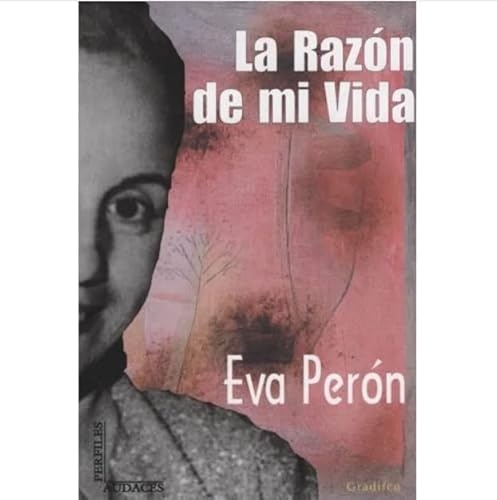 Imagen de archivo de la razon de mi vida eva peron editorial gradifco a la venta por LibreriaElcosteo