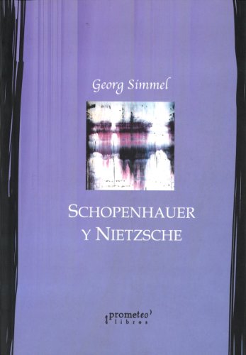 Schopenhauer y Nietzsche (Spanish Edition) (9789875740310) by Simmel, Georg