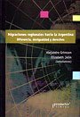 Stock image for MIGRACIONES REGIONALES HACIA LA ARGENTINA. Diferencias, desigualdades y derechos for sale by Libros nicos