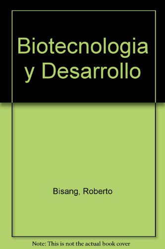 Stock image for Biotecnologia y desarrollo : un modelo para armar en la Argentina for sale by Sequitur Books