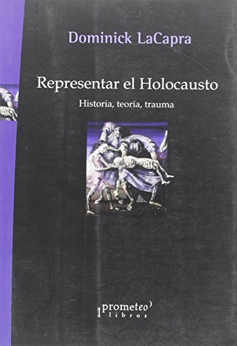 9789875742581: Representar el Holocausto (HISTORIA Y TEORIA)