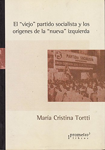 Beispielbild fr VIEJO PARTIDO SOCIALISTA Y LOS ORIGENES DE LA NUEVA IZQUIERDA, EL zum Verkauf von Libros nicos