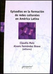 Imagen de archivo de EPISODIOS EN LA FORMACION DE REDES CULTURALES EN AMERICA LATINA a la venta por Libros nicos