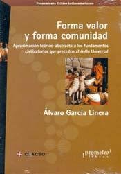 Beispielbild fr FORMA VALOR Y FORMA COMUNIDAD. Aproximacion teorico-abstracta a los fundamentos civilizatorios zum Verkauf von Libros nicos