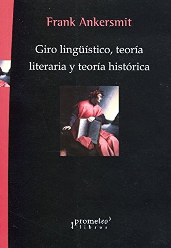Imagen de archivo de GIRO LINGUISTICO, TEORIA LITERARIA Y TEORIA HISTORICA a la venta por Libros nicos