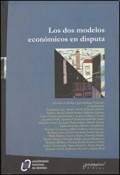 9789875745384: DOS MODELOS ECONOMICOS EN DISPUTA, LOS (Spanish Edition)