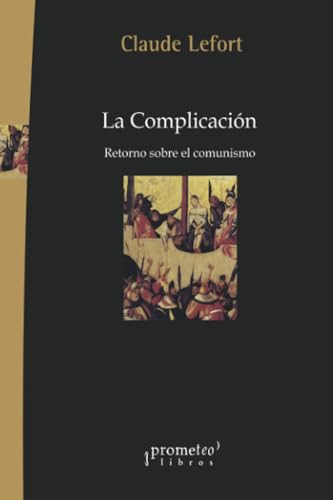 Stock image for La Complicacin: Retorno sobre el comunismo (Spanish Edition) for sale by Book Deals