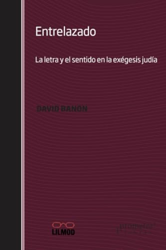 Beispielbild fr ENTRELAZADO. La letra y el sentido en la exegesis judia zum Verkauf von Libros nicos