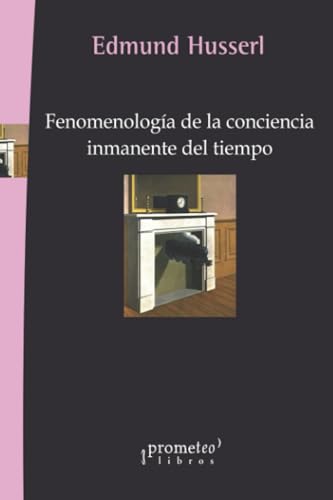 Stock image for Fenomenologa de la conciencia inmanente del tiempo (Spanish Edition) for sale by GF Books, Inc.