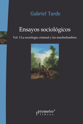 Stock image for ENSAYOS SOCIOLOGICOS. Vol 1. La sociologia criminal y las muchedumbres for sale by Libros nicos