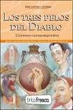 Imagen de archivo de TRES PELOS DEL DIABLO,LOS/EL RUNA UTURUNKO (CUENTOS CATAMARQUEOS) a la venta por Libros nicos