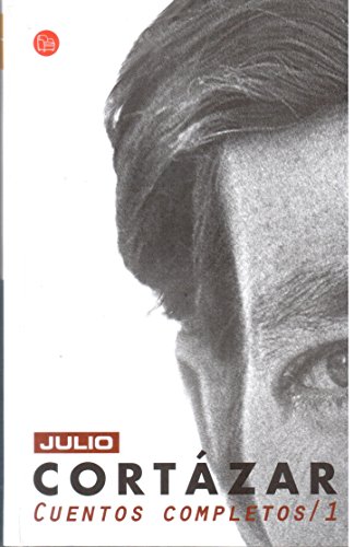 Cuentos Completos 1, Cortazar (Complete Short Stories 1, Cortazar) (Spanish Edition) (9789875780675) by Julio Cortazar