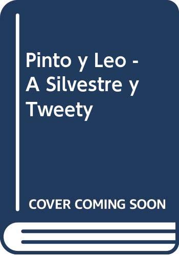 Pinto y Leo - A Silvestre y Tweety (Spanish Edition) (9789875791206) by Warner