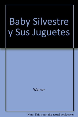 Baby Silvestre y Sus Juguetes (Spanish Edition) (9789875791305) by Unknown Author