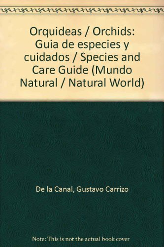 9789875799905: Orquideas / Orchids: Guia de especies y cuidados / Species and Care Guide (Mundo Natural / Natural World)