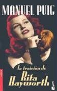 La Traicion de Rita Hayworth (Spanish Edition) (9789875800472) by Manuel Puig