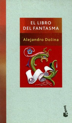 El Libro del Fantasma (Spanish Edition) (9789875800601) by Alejandro Dolina